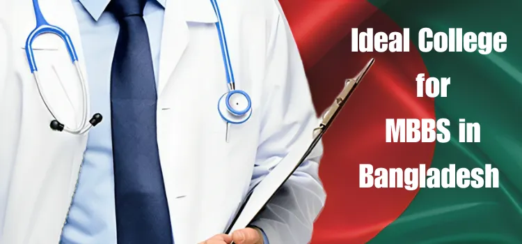 How to choose an ideal college for MBBS in Bangladesh